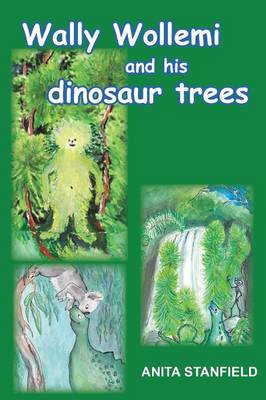 Wally Wollemi and His Dinosaur Trees