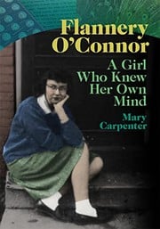 Flannery O'Connor: A Girl Who Knew Her Own Mind