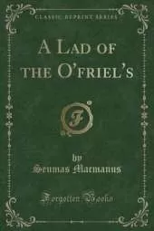 A Lad of the O'friel's (Classic Reprint)