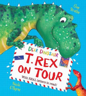 Dear Dinosaur: T. Rex on Tour: With Real Letters to Read!