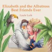 Elizabeth and the Albatross: Best Friends Ever