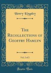 The Recollections of Geoffry Hamlyn, Vol. 2 of 2 (Classic Reprint)