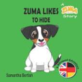 Zuma Likes To Hide: A Zuma the Dog Story: A Bilingual Adventure