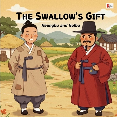 The Swallow's Gift: Heungbu and Nolbu