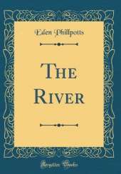 The River (Classic Reprint)