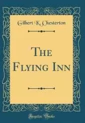The Flying Inn (Classic Reprint)