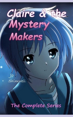 Claire & the Mystery Makers: The Complete Series