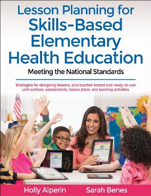 Lesson Planning for Skills-Based Elementary Health Education: Meeting the National Standards