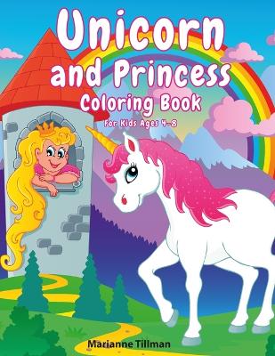 Unicorn and Princess Coloring Book For Kids Ages 4-8: Coloring activity book for boys and girls with fun drawings, mazes and dice games