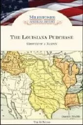 The Louisiana Purchase: Growth of a Nation