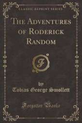 The Adventures of Roderick Random (Classic Reprint)
