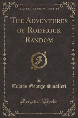 The Adventures of Roderick Random (Classic Reprint)