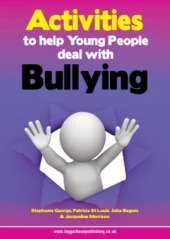 Activities to Help Young People Deal with Bullying: Work through bullying issues with young people and address the underlying causes