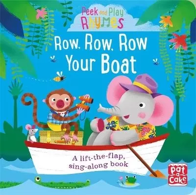 Peek and Play Rhymes: Row, Row, Row Your Boat: A baby sing-along board book with flaps to lift