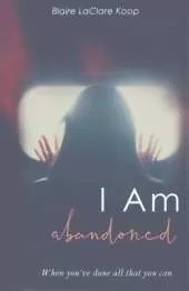 I Am. abandoned