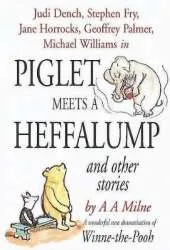 Piglet Meets A Heffalump and Other Stories