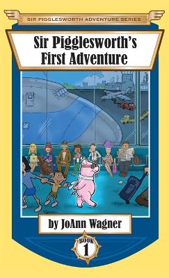 Sir Pigglesworth's First Adventure
