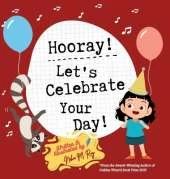 Hooray! Let's Celebrate Your Day!: A Joyful Birthday Adventure with Animal Friends