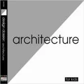 Architecture: For Kids