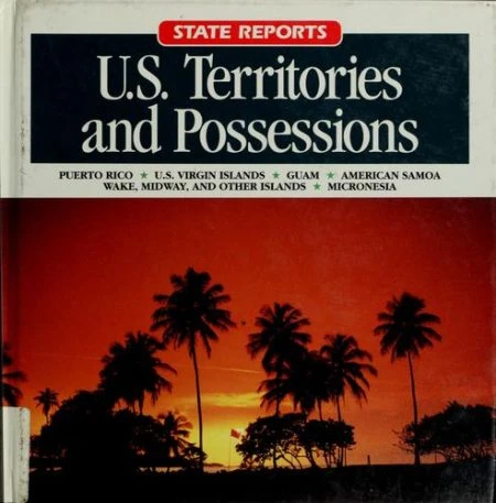Territories and Possessions: Guam, Puerto Rico, U.S.Virgin Islands, American Samoa, North Mariana Islands