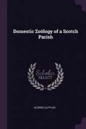 Domestic Zoölogy of a Scotch Parish