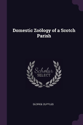 Domestic Zoölogy of a Scotch Parish