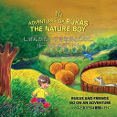 The Adventures of Rukas the Nature Boy: Rukas and Friends go on an Adventure