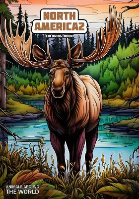 Animals around the World - North America 2: Coloring Book