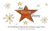 An Inside Story: A Children's Book for Grown-Ups Too!