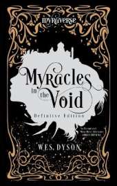 Myracles in the Void: Definitive Edition