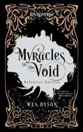 Myracles in the Void: Definitive Edition