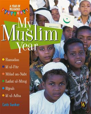 A Year of Religious Festivals: My Muslim Year