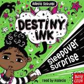 Destiny Ink: Sleepover Surprise