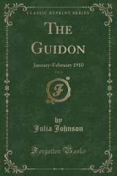 The Guidon, Vol. 6: January-February 1910 (Classic Reprint)
