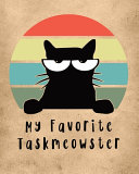My Favorite Taskmeowster: Cat Co-Worker - Funny At Home Pet Lover Gift - Feline - Cat Lover - Furry Co-Worker - Meow