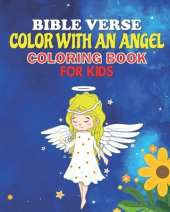 Bible Verse Coloring Book: Color with an Angel for Kids