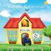 Beep! Beep Back to School: Adventures of Beep & Friends