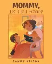 Mommy, Is Hell Real?