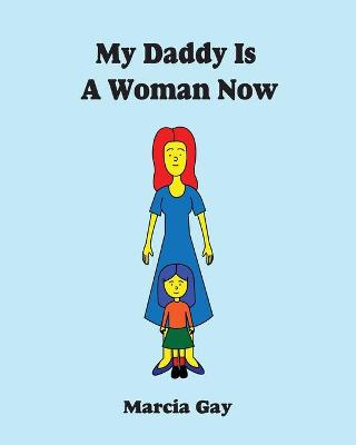 My Daddy Is A Woman Now