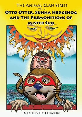 Otto Otter, Sunna Hedgehog & The Premonitions Of Mr. Sun