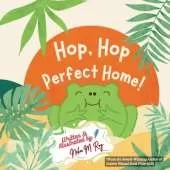 Hop, Hop, Perfect Home!: A gentle picture book about belongingness, home, and love