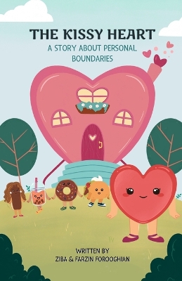 The Kissy Heart: A Story About Personal Boundaries