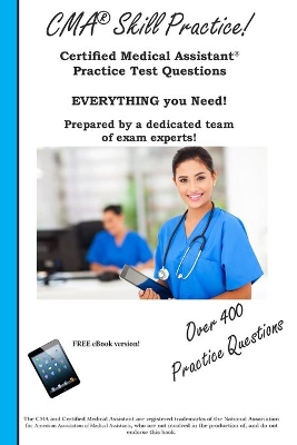 CMA Skill Practice! Practice Test Questions for the Certified Medical Assistant Test: A Step-by-Step Guide with 2 Full Practice Tests and Detailed Answer Explanations for the AAMA CMA Exam