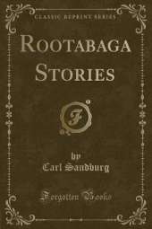 Rootabaga Stories (Classic Reprint)
