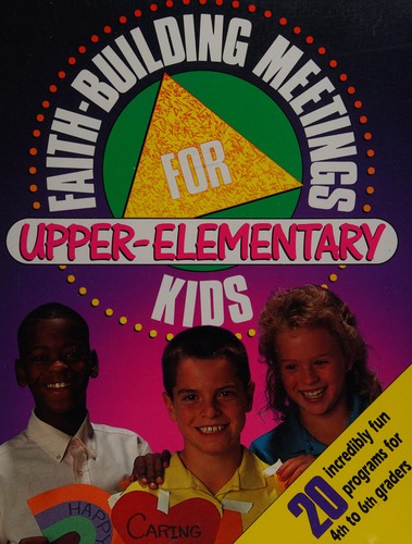Faith-building Meetings for Upper-elementary Kids
