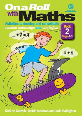 On a Roll with Maths: Activities to Develop and Consolidate Number Knowledge and Strategies - Stages 2-3