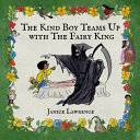 The Kind Boy Teams Up with The Fairy King: A Kind Boy Adventure About Resilience