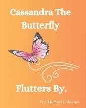 Cassandra The Butterfly Flutters By