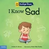 I Know Sad: A book about feeling sad, lonely, and disappointed