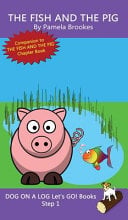 The Fish And The Pig: Sound-Out Phonics Books Help Developing Readers, including Students with Dyslexia, Learn to Read (Step 1 in a Systematic Series of Decodable Books)